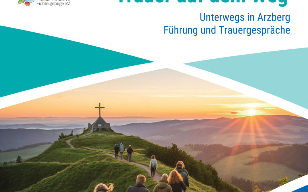 Trauer auf dem Weg – Gemeinsam unterwegs in Arzberg